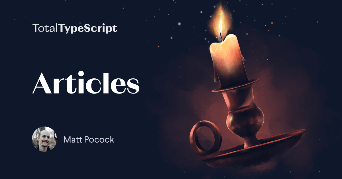 TypeScript Articles by Matt Pocock